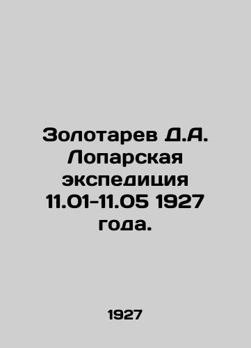 Zolotarev D.A. Loparskaya ekspeditsiya 11.01-11.05 1927 goda./Zolotarev D.A. Lopar expedition 11.01-11.05 1927. In Russian (ask us if in doubt) - landofmagazines.com