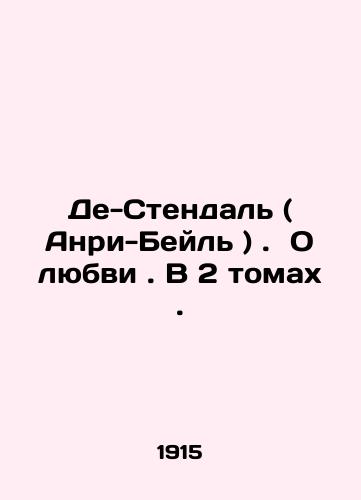 De-Stendal ( Anri-Beyl ).  O lyubvi. V 2 tomakh./De Stendal (Henri-Bayle). On Love. In 2 Volumes. In Russian (ask us if in doubt) - landofmagazines.com