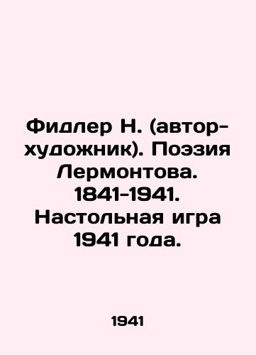 Fidler N. (avtor-khudozhnik). Poeziya Lermontova. 1841-1941. Nastolnaya igra 1941 goda./Fidler N. (author-artist). Lermontovs Poetry. 1841-1941. Board Game of 1941. In Russian (ask us if in doubt). - landofmagazines.com