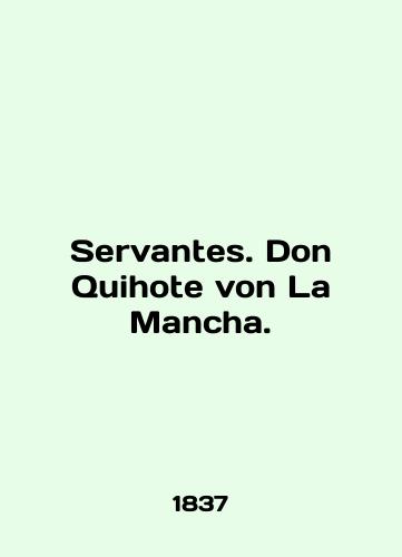 Servantes. Don Quihote von La Mancha./Servantes. Don Quihote von La Mancha. In English (ask us if in doubt). - landofmagazines.com