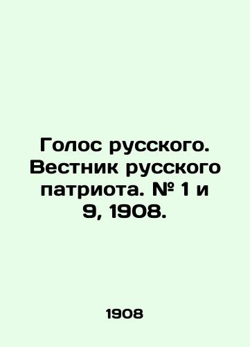 Golos russkogo. Vestnik russkogo patriota. # 1 i 9, 1908./Voice of a Russian. Vestnik of a Russian Patriot. # 1 and 9, 1908. In Russian (ask us if in doubt) - landofmagazines.com