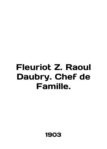 Fleuriot Z. Raoul Daubry. Chef de Famille./Fleuriot Z. Raoul Daubry. Chef de Famille. In English (ask us if in doubt). - landofmagazines.com