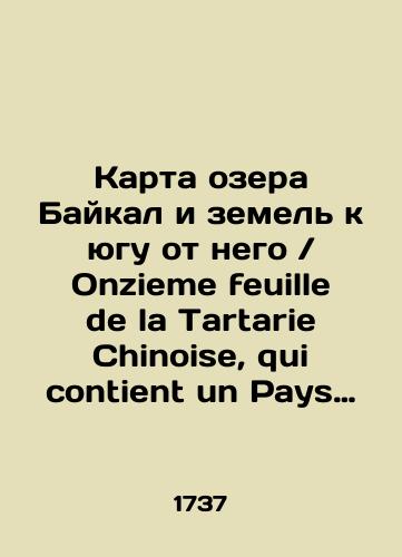 Karta ozera Baykal i zemel k yugu ot nego / Onzieme feuille de la Tartarie Chinoise, qui contient un Pays dependant de la Russie au Couchant de Niptchou/Map of Lake Baikal and the lands south of it / Onzieme feuille de la Tartarie Chinoise, qui contient un Pays dependent de la Russie au Couchant de Niptchou In Russian (ask us if in doubt). - landofmagazines.com