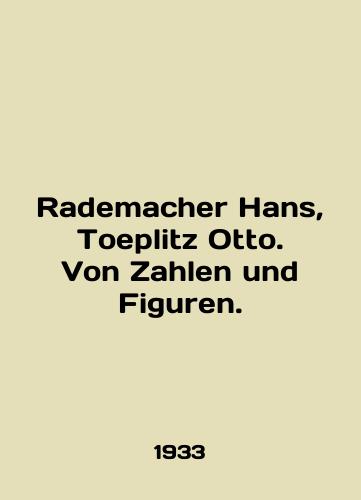 Rademacher Hans, Toeplitz Otto. Von Zahlen und Figuren./Rademacher Hans, Toeplitz Otto. Von Zahlen und Figuren. In English (ask us if in doubt) - landofmagazines.com