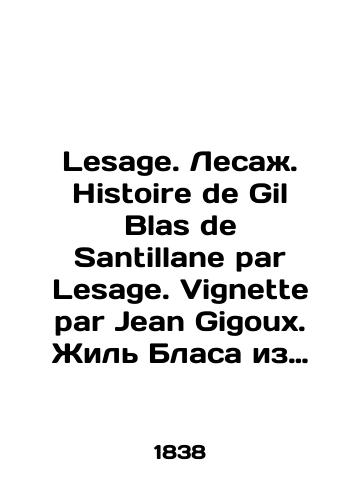 Lesage. Lesazh. Histoire de Gil Blas de Santillane par Lesage. Vignette par Jean Gigoux. Zhil Blasa iz Santilyany. Pokhozhdeniya Zhil Blasa iz Santilyany po Lesazhe. 600 illyustratsiy Zhana Zhigu./Lesage. Lesage. Histoire de Gil Blas de Santillane par Lesage. Vignette par Jean Gigoux. Gilles Blas of Santillana. Gilles Blas of Santillana trekking in Lesage. 600 illustrations by Jean Gigou. In French (ask us if in doubt). - landofmagazines.com