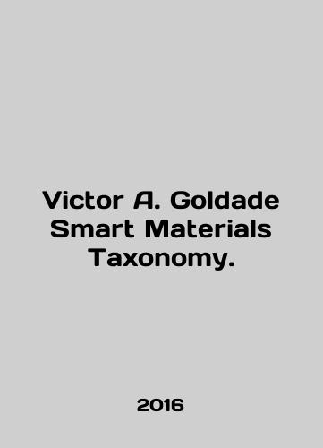 Victor A. Goldade Smart Materials Taxonomy./Victor A. Goldade Smart Materials Taxonomy. In English (ask us if in doubt) - landofmagazines.com