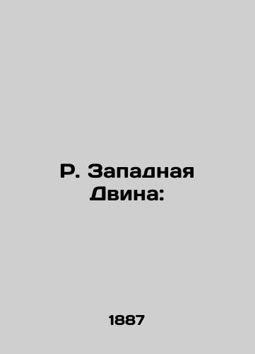 R. Zapadnaya Dvina:/R. Zapadnaya Dvina: In Russian (ask us if in doubt). - landofmagazines.com