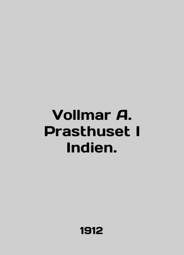 Vollmar A. Prasthuset I Indien./Vollmar A. Prasthuset I Indien. In English (ask us if in doubt) - landofmagazines.com