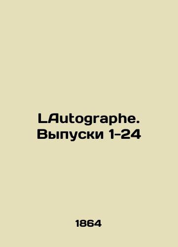 LAutographe. Vypuski 1-24/LAAutograph. Issues 1-24 In Russian (ask us if in doubt). - landofmagazines.com