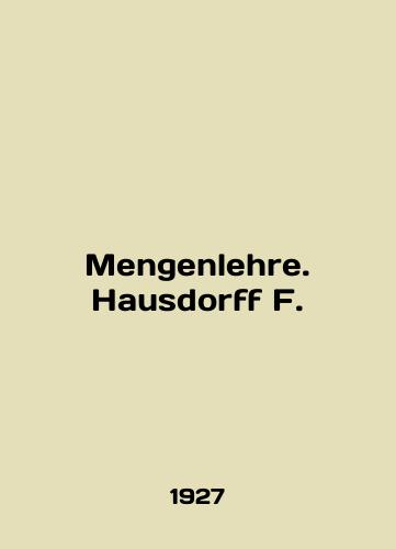 Mengenlehre. Hausdorff F./Mengenlehre. Hausdorff F. In English (ask us if in doubt) - landofmagazines.com