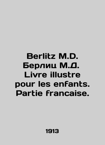 Berlitz M.D. Berlits M.D.  Livre illustre pour les enfants. Partie francaise./Berlitz M.D. Berlitz M.D. Livre illustre pour les enfants. Partie francaise. In French (ask us if in doubt) - landofmagazines.com