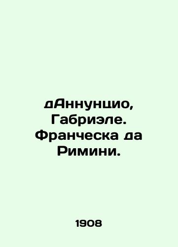 dAnnuntsio, Gabriele. Francheska da Rimini./di Annunzio, Gabriele. Francesca da Rimini. In Russian (ask us if in doubt) - landofmagazines.com