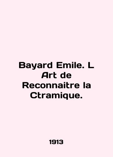 Bayard Emile. L Art de Reconnaitre la Ctramique./Bayard Emile. L Art de Reconnnaitre la Ctramique. In English (ask us if in doubt) - landofmagazines.com