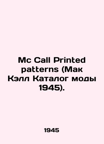 Mc Call Printed patterns (Mak Kell Katalog mody 1945)./Mc Call Printed patterns (McCall Fashion Catalogue 1945). In Russian (ask us if in doubt). - landofmagazines.com