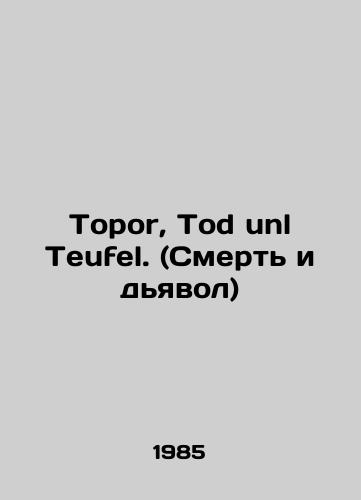 Topor, Tod unl Teufel. (Smert i dyavol)/Topor, Tod unl Teufel. In German (ask us if in doubt) - landofmagazines.com