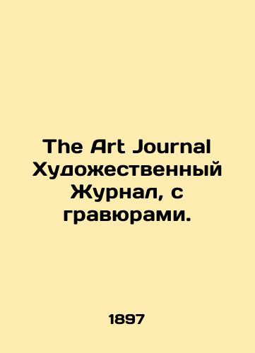 The Art Journal Khudozhestvennyy Zhurnal, s gravyurami./The Art Journal Art Journal, with engravings. In Russian (ask us if in doubt). - landofmagazines.com