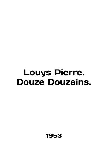 Louys Pierre. Douze Douzains./Louys Pierre. Douze Douzains. In English (ask us if in doubt). - landofmagazines.com