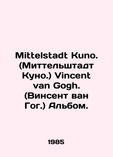 Mittelstadt Kuno. (Mittelshtadt Kuno.) Vincent van Gogh. (Vinsent van Gog.) Albom./Mittelstadt Kuno. Vincent van Gogh. (Vincent van Gogh.) Album. In German (ask us if in doubt) - landofmagazines.com