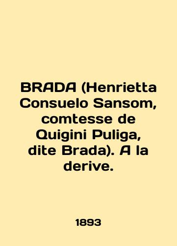 BRADA (Henrietta Consuelo Sansom, comtesse de Quigini Puliga, dite Brada). A la derive./BRADA (Henrietta Consuelo Sansom, comtesse de Quigini Puliga, dite Brada). A la derive. In English (ask us if in doubt) - landofmagazines.com