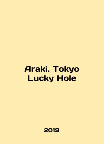 Araki. Tokyo Lucky Hole/Araki. Tokyo Lucky Hole In English (ask us if in doubt) - landofmagazines.com