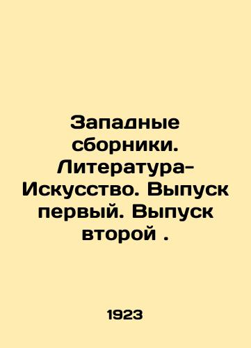 Zapadnye sborniki. Literatura-Iskusstvo. Vypusk pervyy. Vypusk vtoroy./Western collections. Literature-Art. Issue one. Issue two. In Russian (ask us if in doubt) - landofmagazines.com