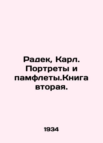 Radek, Karl. Portrety i pamflety.Kniga vtoraya./Radek, Karl. Portraits and pamphlets. Book two. In Russian (ask us if in doubt). - landofmagazines.com