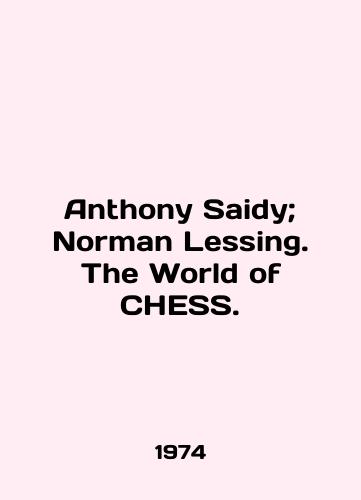 Anthony Saidy; Norman Lessing. The World of CHESS./Anthony Saidy; Norman Lessing. The World of CHESS. In English (ask us if in doubt) - landofmagazines.com