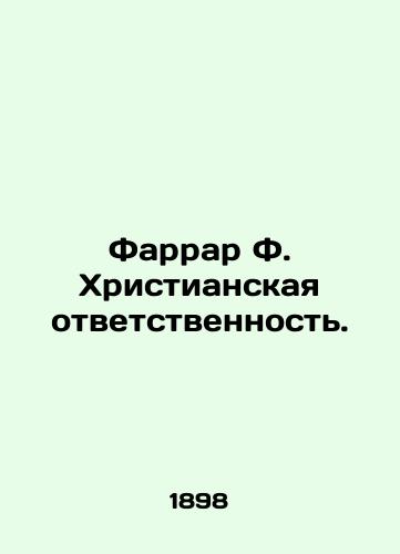 Farrar F. Khristianskaya otvetstvennost./Farrar F. Christian Responsibility. In Russian (ask us if in doubt). - landofmagazines.com