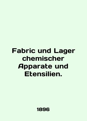 Fabric und Lager chemischer Apparate und Etensilien./Fabric und Lager chemischer Apparate und Etensilien. In English (ask us if in doubt) - landofmagazines.com