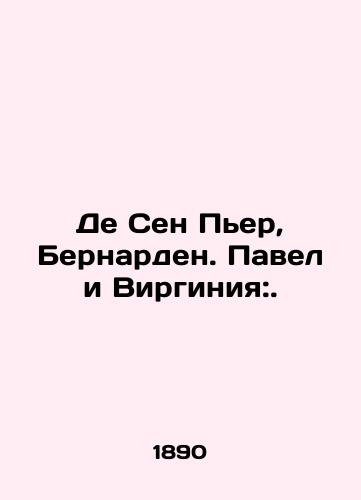 De Sen Per, Bernarden. Pavel i Virginiya:./De Saint-Pierre, Bernardin. Paul and Virginia:. In Russian (ask us if in doubt). - landofmagazines.com