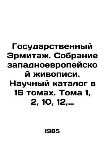 Gosudarstvennyy Ermitazh. Sobranie zapadnoevropeyskoy zhivopisi. Nauchnyy katalog v 16 tomakh. Toma 1, 2, 10, 12, 13, 14/State Hermitage. Collection of Western European Painting. Scientific Catalogue in 16 Volumes. Volumes 1, 2, 10, 12, 13, 14 In Russian (ask us if in doubt). - landofmagazines.com