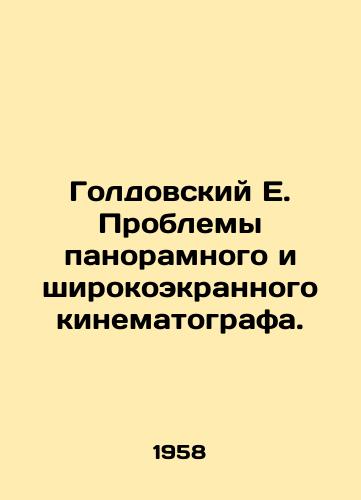 Goldovskiy E. Problemy panoramnogo i shirokoekrannogo kinematografa./Goldovsky E. The problems of panoramic and wide-screen cinema. - landofmagazines.com