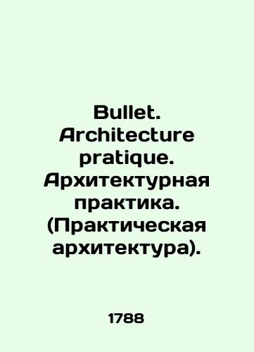 Bullet. Architecture pratique. Arkhitekturnaya praktika. (Prakticheskaya arkhitektura)./Bullet. Architecture pratique. Architectural practice. (Practical architecture). In Russian (ask us if in doubt). - landofmagazines.com