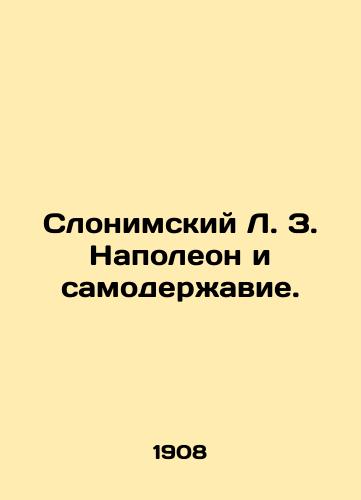 Slonimskiy L. Z. Napoleon i samoderzhavie./Slonimsky L. Z. Napoleon and autocracy. In Russian (ask us if in doubt). - landofmagazines.com