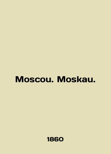 Moscou. Moskau./Moscou. Moskau. In English (ask us if in doubt). - landofmagazines.com