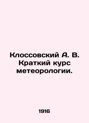 Klossovskiy A. V. Kratkiy kurs meteorologii./Klotsovsky A. V. Short course in meteorology. In Russian (ask us if in doubt). - landofmagazines.com