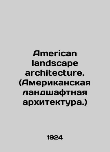 American landscape architecture. (Amerikanskaya landshaftnaya arkhitektura.)/American landscape architecture. (American landscape architecture.) In Russian (ask us if in doubt) - landofmagazines.com