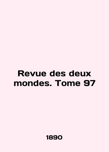 Revue des deux mondes. Tome 97/Revue des deux mondes. Tome 97 In English (ask us if in doubt) - landofmagazines.com