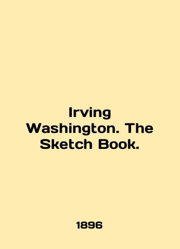 Irving Washington. The Sketch Book./Irving Washington. The Sketch Book. In English (ask us if in doubt) - landofmagazines.com