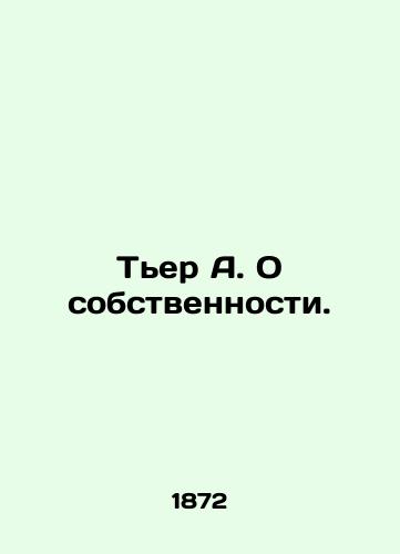 Ter A. O sobstvennosti./Thiers A. On property. In Russian (ask us if in doubt). - landofmagazines.com