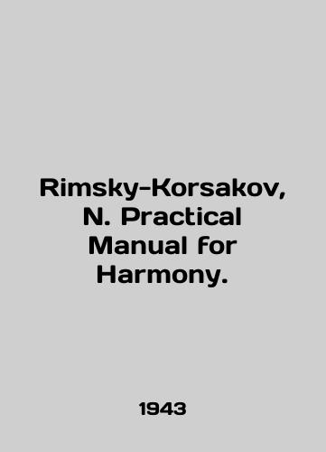 Rimsky-Korsakov, N. Practical Manual for Harmony./Rimsky-Korsakov, N. Practical Manual for Harmony. In English (ask us if in doubt) - landofmagazines.com