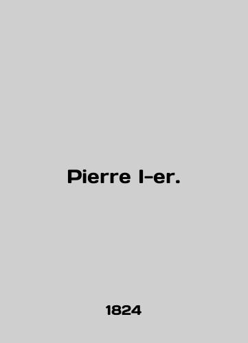 Pierre I-er./Pierre I-er. In English (ask us if in doubt). - landofmagazines.com