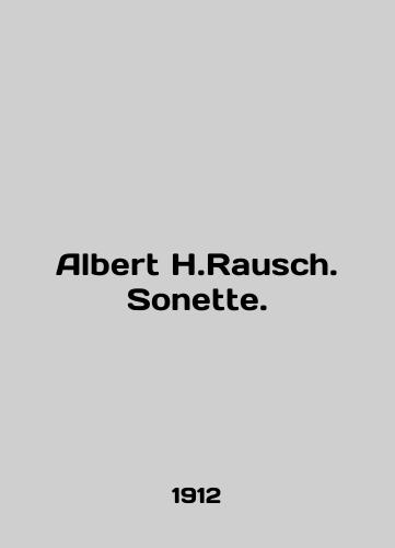 Albert H.Rausch. Sonette./Albert H.Rausch. Sonette. In English (ask us if in doubt) - landofmagazines.com