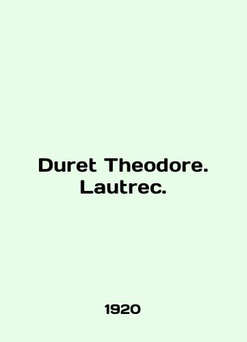 Duret Theodore. Lautrec./Duret Theodore. Lautrec. In Russian (ask us if in doubt) - landofmagazines.com