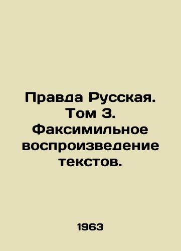 Pravda Russkaya. Tom 3. Faksimilnoe vosproizvedenie tekstov./True Russian. Volume 3. Facsimile reproduction of texts. In Russian (ask us if in doubt). - landofmagazines.com