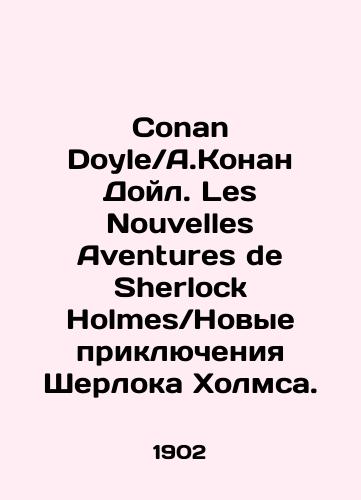 Conan Doyle. A.Konan Doyl. Les Nouvelles Aventures de Sherlock Holmes. Novye priklyucheniya Sherloka Kholmsa./Conan DoyleA. Conan Doyle. Les Nouvelles Adventures de Sherlock HolmesThe New Adventures of Sherlock Holmes. In Russian (ask us if in doubt) - landofmagazines.com