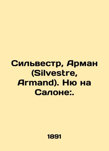 Silvestr, Arman (Silvestre, Armand). Nyu na Salone:./Sylvestre, Armand (Silvestre, Armand) In French (ask us if in doubt). - landofmagazines.com