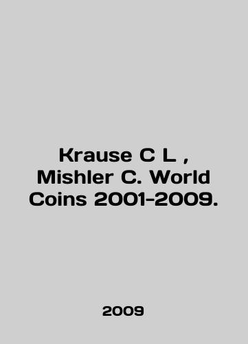 Krause C L, Mishler C. World Coins 2001-2009./Krause C L, Mishler C. World Coins 2001-2009. In English (ask us if in doubt) - landofmagazines.com