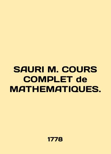 SAURI M. COURS COMPLET de MATHEMATIQUES./SAURI M. COURS COMPLET de MATHEMATIQUES. In English (ask us if in doubt). - landofmagazines.com