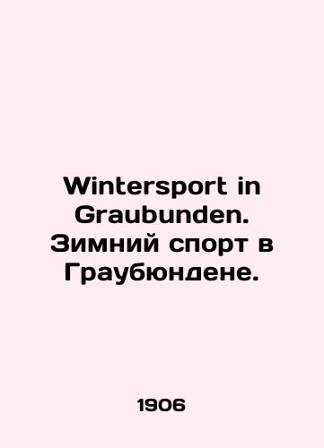 Wintersport in Graubunden. Zimniy sport v Graubyundene./Wintersport in Graubunden. Winter sports in Graubünden. In Russian (ask us if in doubt) - landofmagazines.com